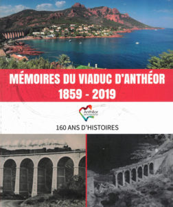 Mémoires du viaduc d’Anthéor (1859-2019). 160 ans d’histoires 2 Mémoires du viaduc d’Anthéor (1859-2019). 160 ans d’histoires