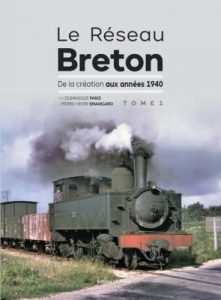 Le Réseau breton. De la création, aux années 1940. Tome I 2 Le Réseau breton. De la création, aux années 1940. Tome I