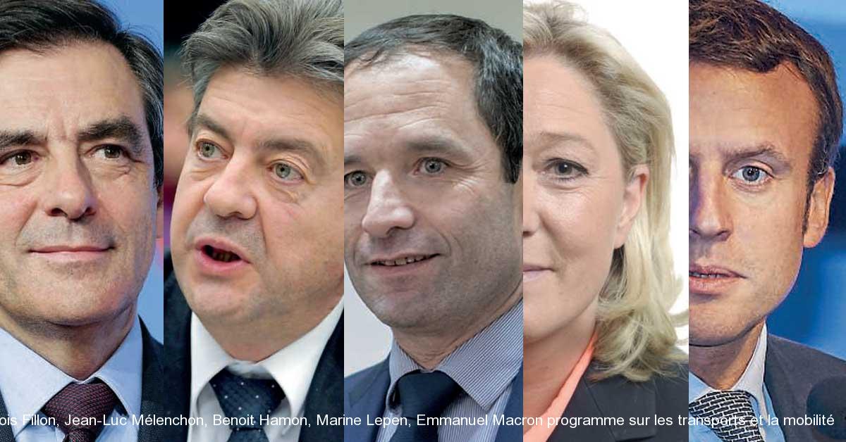 François Fillon, Jean-Luc Mélenchon, Benoit Hamon, Marine Lepen, Emmanuel Macron programme sur les transports et la mobilité