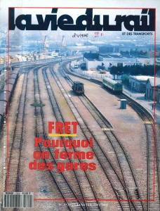 Il était une fois dans la Vie du Rail - 30) Fret. Il y a 26 ans Pourquoi on ferme des gares 1 couv