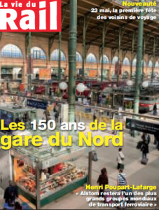 Il était une fois dans La Vie du Rail – 28) Il y a 4ans. La gare du Nord fête ses 150 ans 2 couvvv