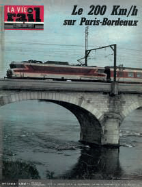 Il était une fois dans La Vie du Rail – 66) 200 km/h Paris - Bordeaux (1/2) 3 Il était une fois dans La Vie du Rail – 66) 200 km/h Paris - Bordeaux (1/2)