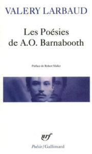 Orient-Express. Un mythe littéraire, artistique et culturel 6 Valery Larbaud - Les Poésies de A.O. Barnabooth