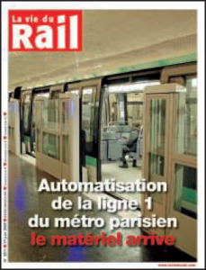 Il était une fois dans La Vie du Rail 98) RATP. L’automatisation de la ligne 1 du métro, un modèle à exporter 2 Il était une fois dans La Vie du Rail 98) RATP. L’automatisation de la ligne 1 du métro, un modèle à exporter