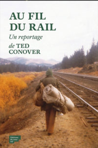 Covid-19 Un film, des livres, des expos et de quoi occuper les enfants 6 Livre - Au fil du rail de Ted Conover