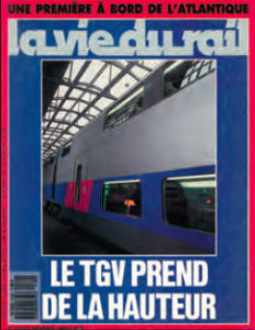 Il était une fois dans La Vie du Rail 114) Le TGV prend de la hauteur 11 Il était une fois dans La Vie du Rail 114) Le TGV prend de la hauteur