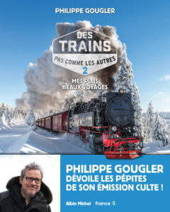 13 nouveaux trains pas comme les autres avec Philippe Gougler 3 13 nouveaux trains pas comme les autres avec Philippe Gougler