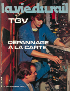 Il était une fois dans La Vie du Rail 121) TGV. Dépannage à la carte (Seconde partie) 6 Il était une fois dans La Vie du Rail 121) TGV. Dépannage à la carte (Seconde partie)