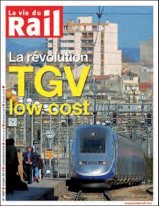 Il était une fois dans La Vie du Rail 132) SNCF. La révolution du TGV low cost 5 Il était une fois dans La Vie du Rail 132) SNCF. La révolution du TGV low cost