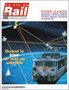 Il était une fois dans La Vie du Rail 143) Technologie. Quand le train se met au satellite 6 Il était une fois dans La Vie du Rail 143) Technologie. Quand le train se met au satellite
