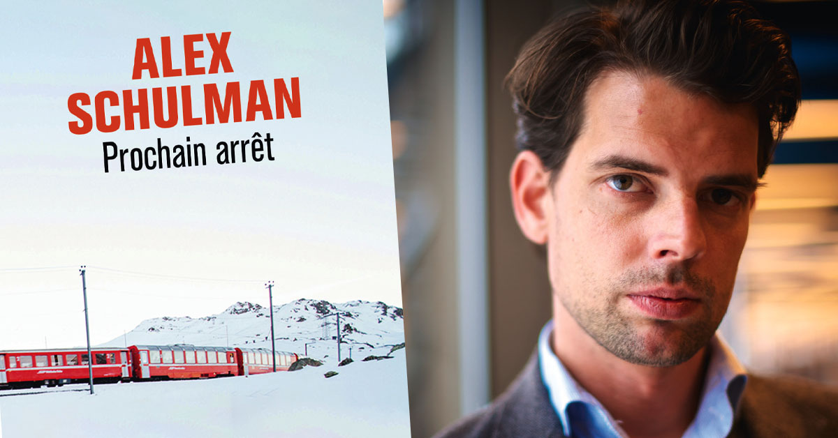 Prochain arrêt d’Alex Schulman