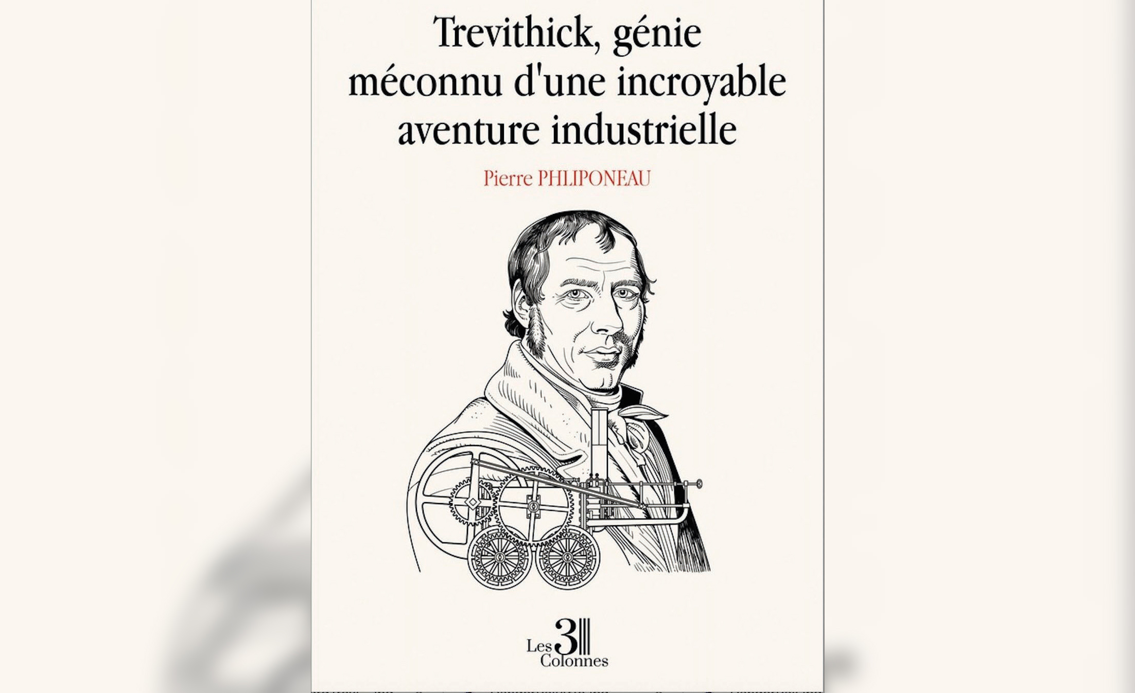 Histoire. Richard Trevithick, un génie méconnu de la vapeur 2 Histoire. Richard Trevithick, un génie méconnu de la vapeur