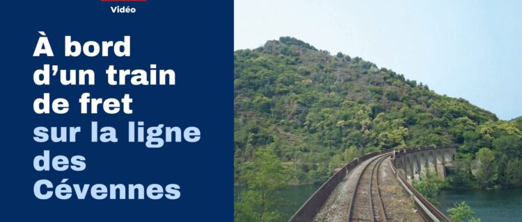 À bord d’un train de fret sur la ligne des Cévennes