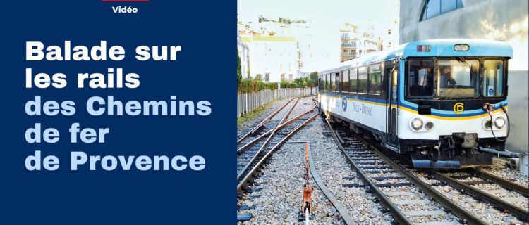 Balade sur les rails des Chemins de fer de Provence