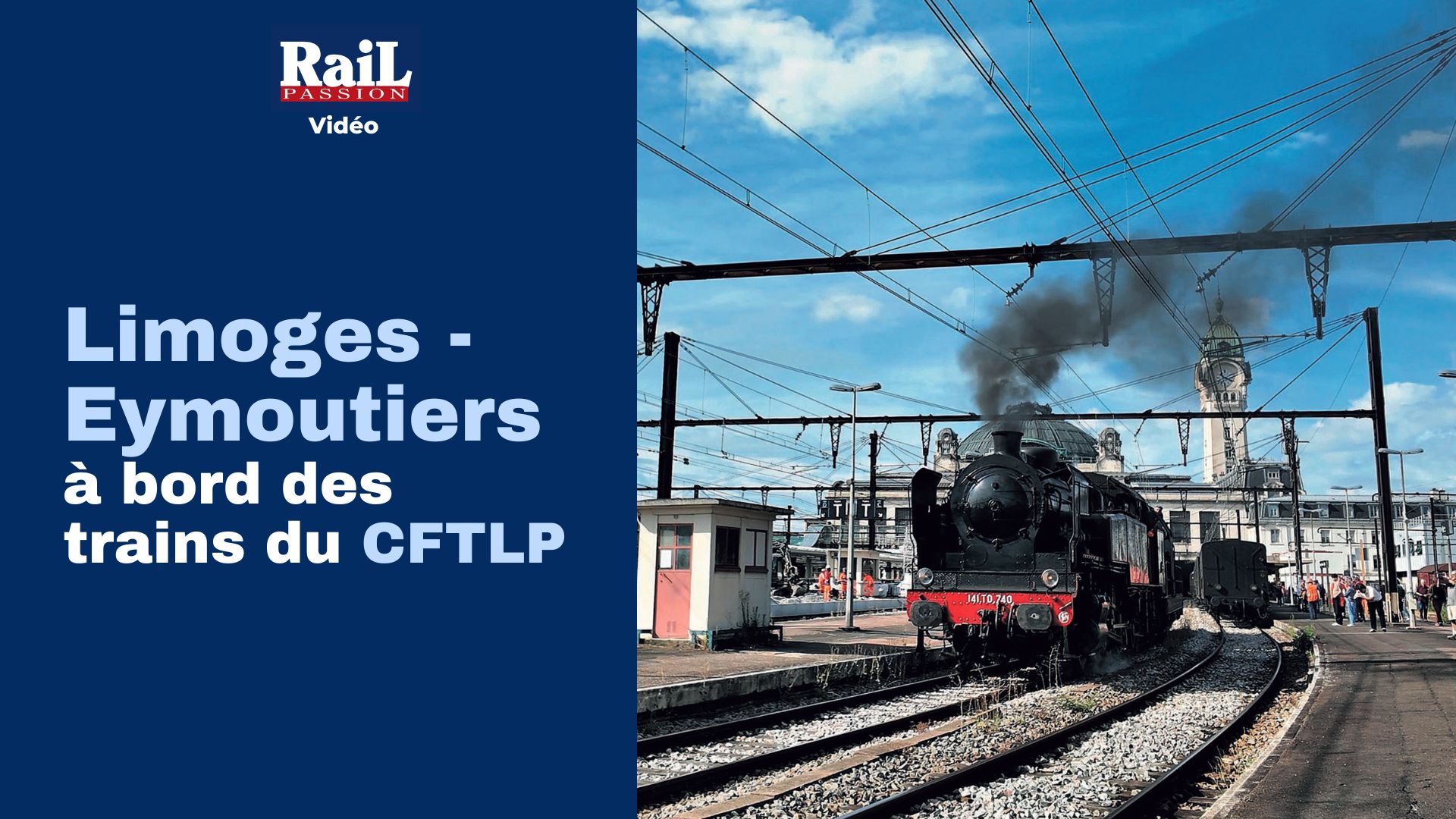 RR 347 : LIMOGES - EYMOUTIERS À BORD DES TRAINS DU CFTLP