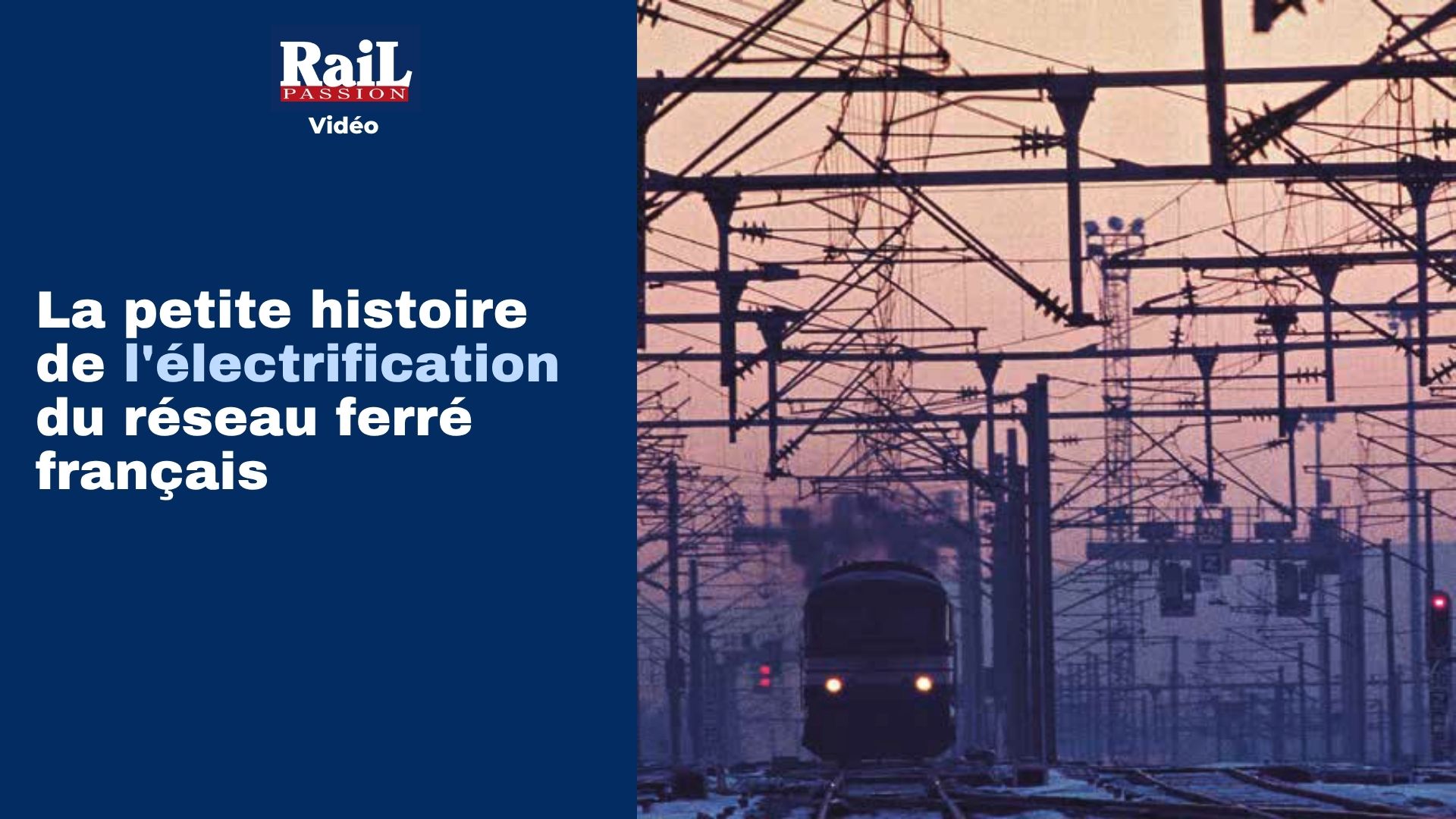 RP 348 : La petite histoire de l'électrification du réseau ferré français