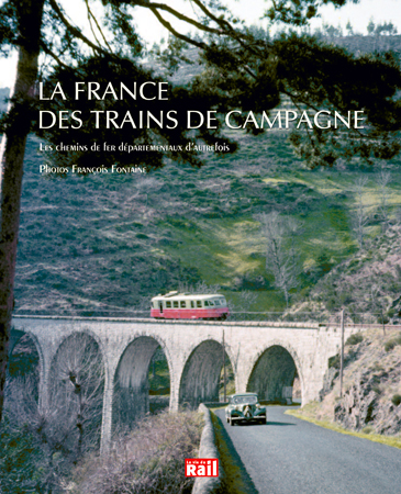 LA FRANCE DES TRAINS DE CAMPAGNE 