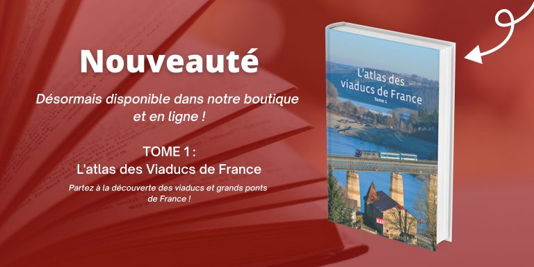 Le Tome 1 de l'atlas des viaducs de France désormais disponible ! 12 Le Tome 1 de l'atlas des viaducs de France désormais disponible !