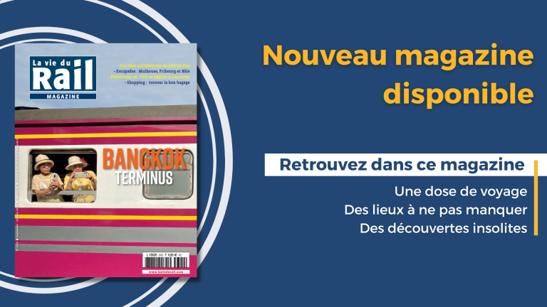 Le nouveau numéro de La Vie du Rail Magazine est disponible ! 6 Le nouveau numéro de La Vie du Rail Magazine est disponible !
