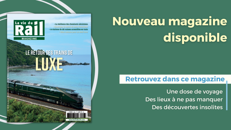 Le nouveau numéro de La Vie du Rail Magazine est disponible ! 14 Le nouveau numéro de La Vie du Rail Magazine est disponible !