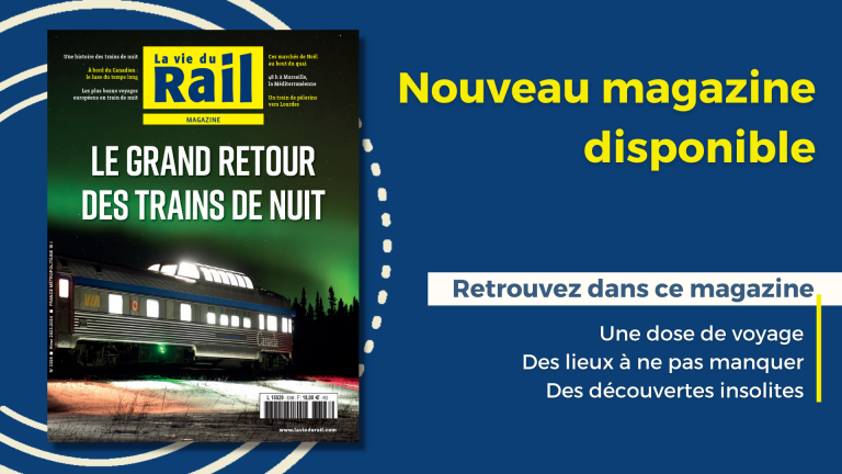 Le nouveau numéro de La Vie du Rail Magazine est disponible ! 10 Le nouveau numéro de La Vie du Rail Magazine est disponible !