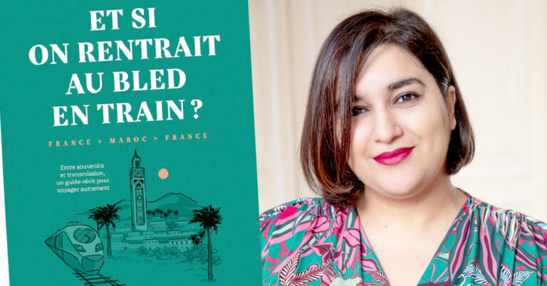 Paris-Maroc : l'expérience du train 5 Nassira El Moaddem.