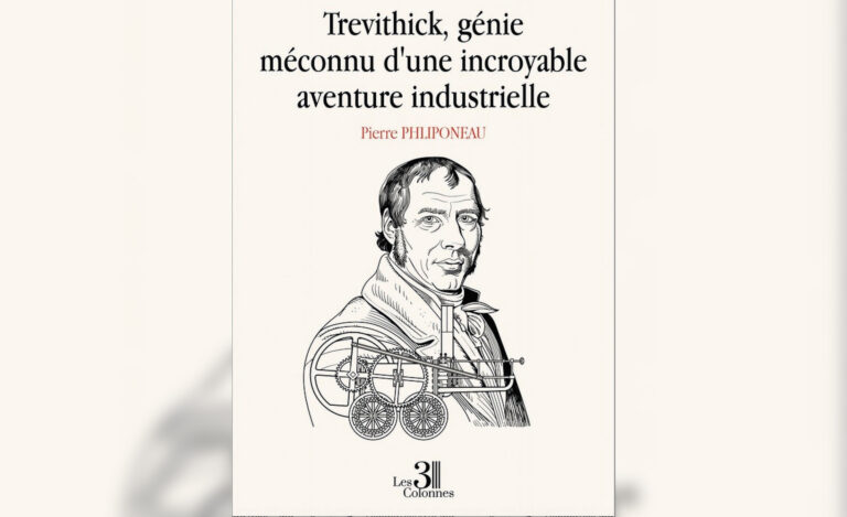 Histoire. Richard Trevithick, un génie méconnu de la vapeur 2 Histoire. Richard Trevithick, un génie méconnu de la vapeur