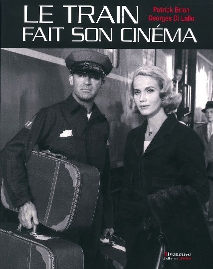 Le train fait son cinéma : arrêts sur images cultes 1 Le train fait son cinéma : arrêts sur images cultes