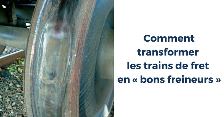 Comment transformer les trains de fret en « bons freineurs » 2 © BEA-TT