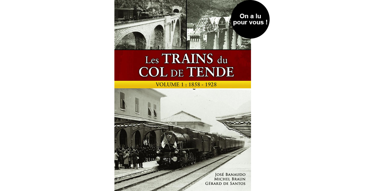 Les Trains du col de Tende Volume I, 1858-1928 1 Les Trains du col de Tende Volume I, 1858-1928