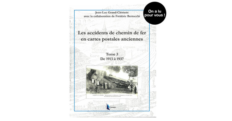 Les accidents de chemin de fer en cartes postales anciennes Tome III. De 1913 à 1937 14 Les accidents de chemin de fer en cartes postales anciennes Tome III. De 1913 à 1937