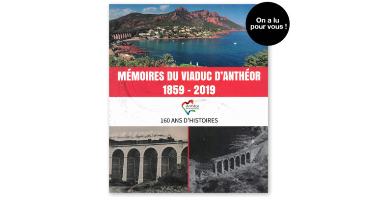 Mémoires du viaduc d’Anthéor (1859-2019). 160 ans d’histoires 10 Mémoires du viaduc d’Anthéor (1859-2019). 160 ans d’histoires