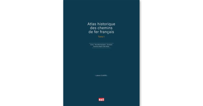 Atlas historique des chemins de fer français (Tome I) 14 Atlas historique des chemins de fer français (Tome I)
