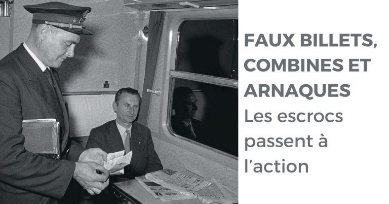 FAUX BILLETS, COMBINES ET ARNAQUES - Les escrocs passent à l’action 18 © Bernier/La Vie du Rail